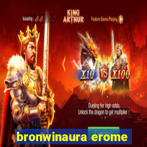 bronwinaura erome